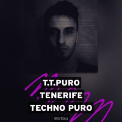 T.T.PURO Tenerife Techno