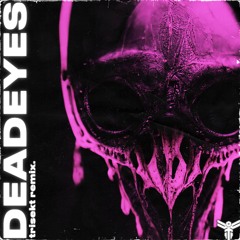 Mobiius - Deadeyes (TRISEKT Remix)