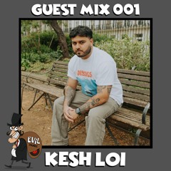 Guest Mix 001 - Kesh Loi