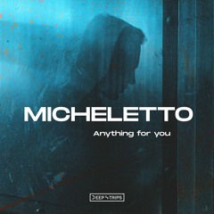 Micheletto - Anything For You (Radio Mix)