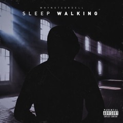 whynotcordell - Sleep Walking (prod. Playdoe)