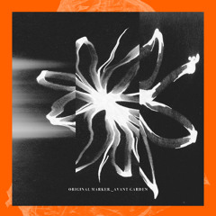 ORIGINAL MARKER - AVANT GARDEN EP (Snippet)