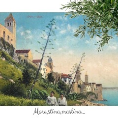 More, Stina, Maslina...