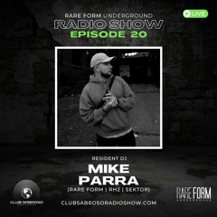 Mike Parra Episode 20 Rare Form Underground