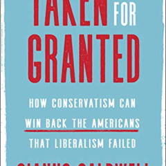 [Free] EPUB 📨 Taken for Granted: How Conservatism Can Win Back the Americans That Li