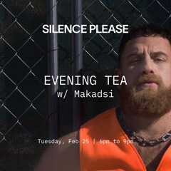 Makadsi @ SILENCE PLEASE