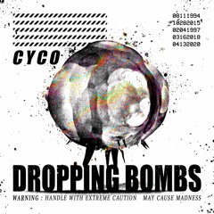 DROPPING BOMBS - CYCO