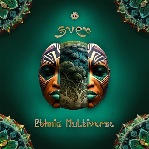 Sven - Ethnic Multiverse (Original Mix)