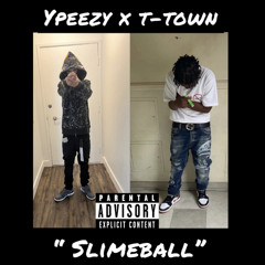 ypeezy X t-town -SlimeBallFreestyle