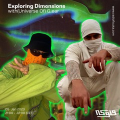 Exploring Dimensions with (Universe Of) G.ear b2b Sergent Nem  - 05/01/2023