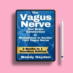 The Vagus Nerve: Gut Brain Connection & Meditations to Soothe the Vagus Nerve. Gratis Reading [PDF]
