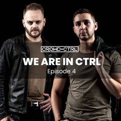 We Are In CTRL - Episode 4