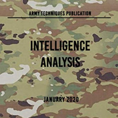 [VIEW] EBOOK 📪 ATP 2-33.4 Intelligence Analysis: January 2020 by  Headquarters Depar