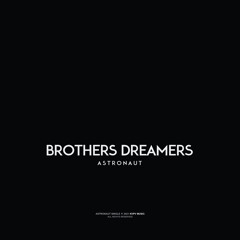 Brothers Dreamers - Astronaut