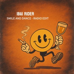 Ibai Rider - Smile And Dance (RADIO EDIT) UNRELEASED
