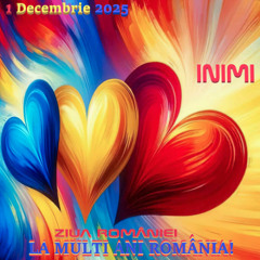 INIMI - ZIUA ROMÂNIEI