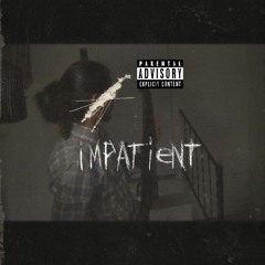 Impatient