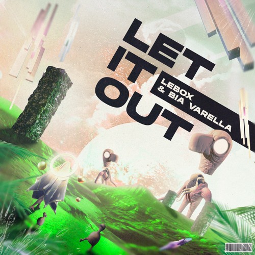 Lebox & Bia Varella - Let It Out *FREE DOWNLOAD DESCRIPTION*