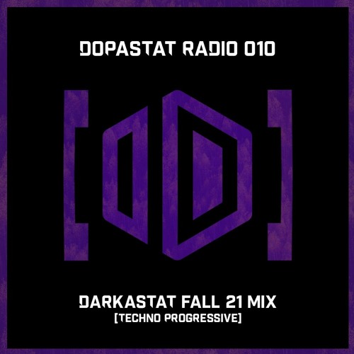 Dopastat Radio 010: Darkastat Fall 21 Mix