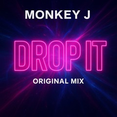 Monkey J - Drop It (Original Mix)