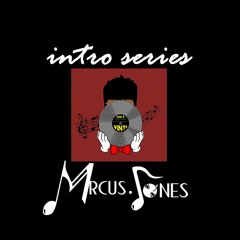 Intro Series: Mrcus.Jones