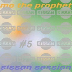 SISSAN #5 w/ mo the prophet & heronymus