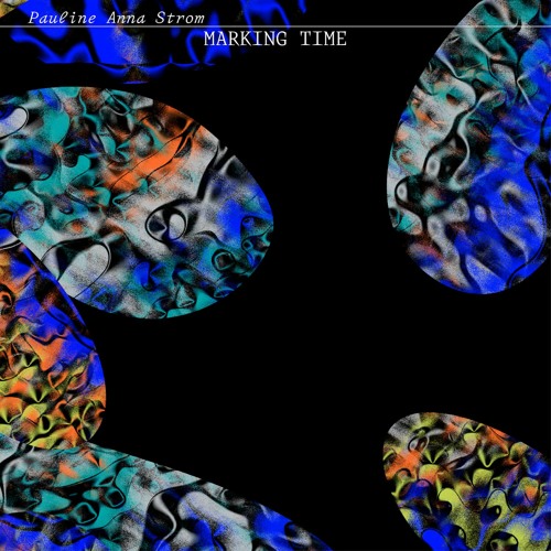 Pauline Anna Strom - Marking Time