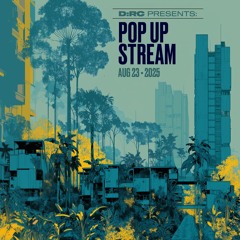 POP UP STREAM — AUG 23 • 2025