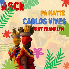 Carlos Vives - Pa Mayte (DJ Drift Franklyn,ASCII Edit)