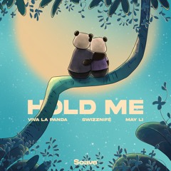 Viva La Panda, Swizznife & May Li - Hold Me