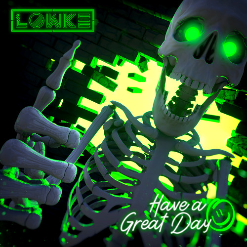Lowke - Have A Great Day(FREE DOWNLOAD)