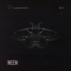 Academeia invites: Neen | 013