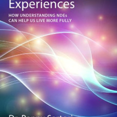 DOWNLOAD PDF 🎯 Wisdom of Near-Death Experiences: How Understanding NDEs Can Help Us