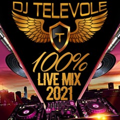 DJ TELEVOLE - 100% LiveMix 2021