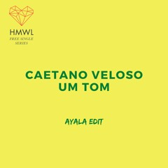 Free Download: Caetano Veloso - Um Tom (Ayala Edit)