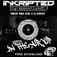 Break King Bad & Ig Knight - In The Air VIP Bootleg (FREE DL)