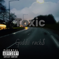 Goddii Rack$ - Toxic