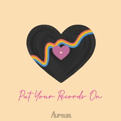 Put Your Records On - AUREUM Cover