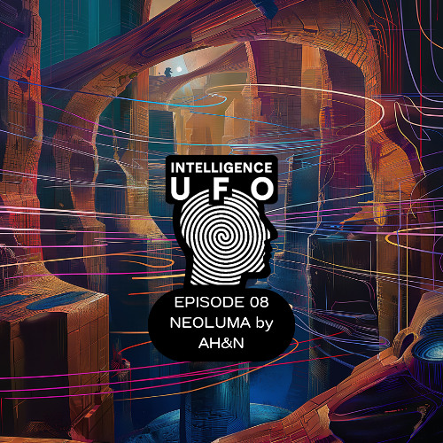 IUFO PODCAST EPISODE 08 - NEOLUMIA by AH&N