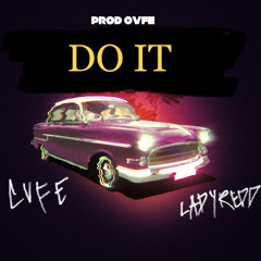 DO IT ft LADYREDD (Prod @Cvfe._)