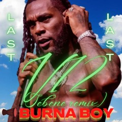 Burna Boy- Last Last (V12 Extended Sebene Remix)