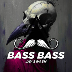 Jay Swash - Bass Bass (Original Mix) [MUSTACHE CREW RECORDS]