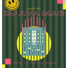 DJ Ava Mac - Back To The Old Skool 2023