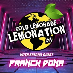 LEMONATION Radio Show Ep. 6 W/ Franck Dona