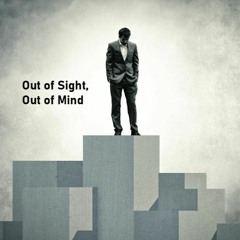 Out Of Sight, Out Of Mind