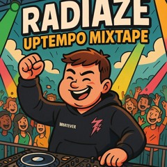 Radiaze Uptempo Mix
