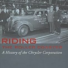 Get PDF Riding the Roller Coaster: A History of the Chrysler Corporation (Great Lakes Books Series)