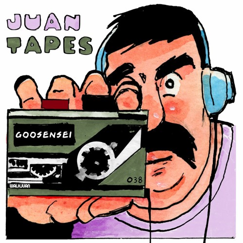 JUAN TAPES 038 - GOOSENSEI