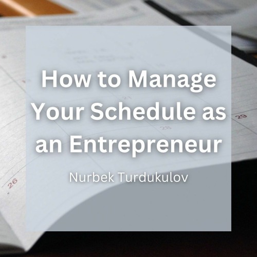How To Manage Your Schedule As An Entrepreneur