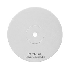 The Way I Are (Tommy Santa Edit)